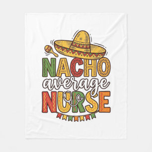 Nacho Average Nurse Cinco De Mayo Shirt Design_1 Fleece Blanket