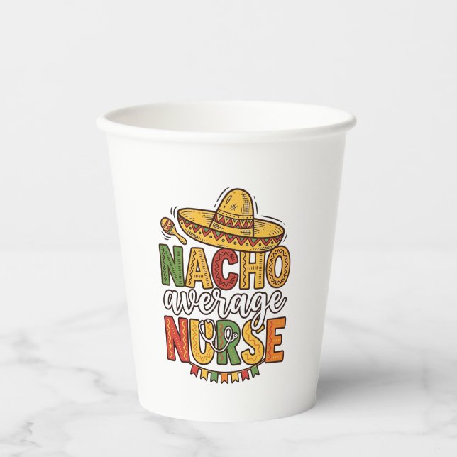 Nacho Average Nurse Cinco De Mayo Shirt Design_1 Paper Cups (Front)