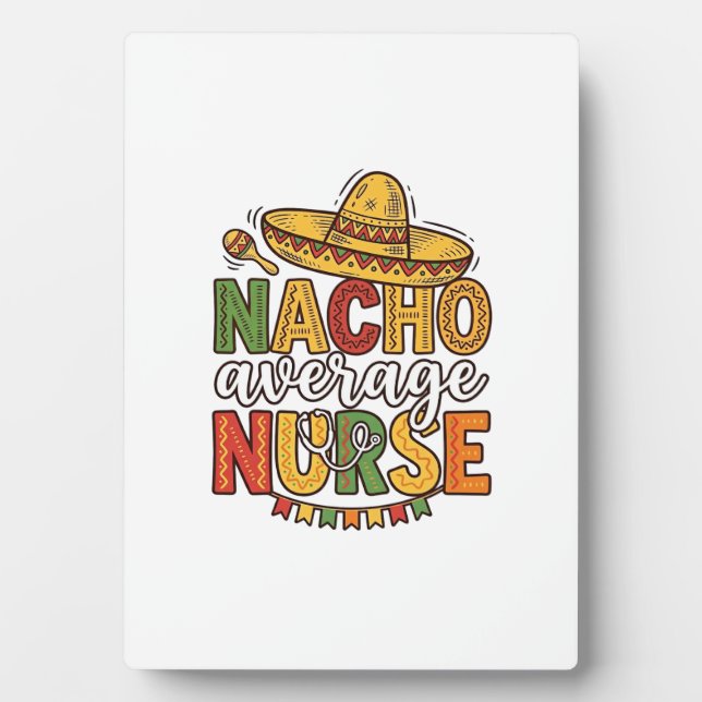 Nacho Average Nurse Cinco De Mayo Shirt Design_1 Plaque (Front)