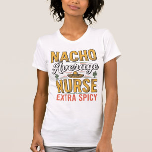 Nacho Average Nurse Extra Spicy Vintage Shirt Desi