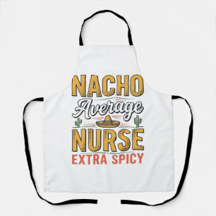 Nacho Average Nurse Extra Spicy Vintage Shirt Desi Apron