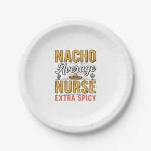 Nacho Average Nurse Extra Spicy Vintage Shirt Desi Paper Plate