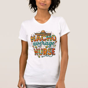 Nacho Average Nurse Fiesta Vector Shirt Design_1