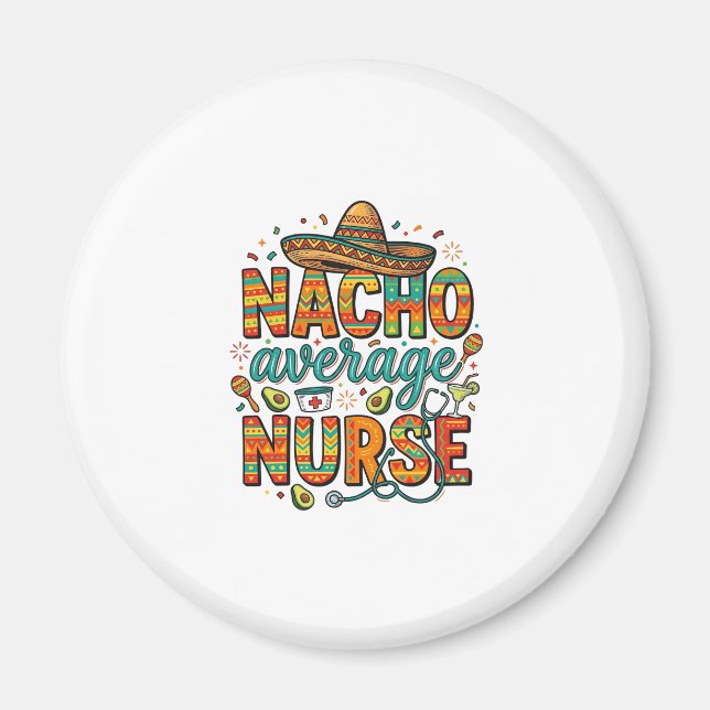 Nacho Average Nurse Fiesta Vector Shirt Design_1 Magnet (Front)