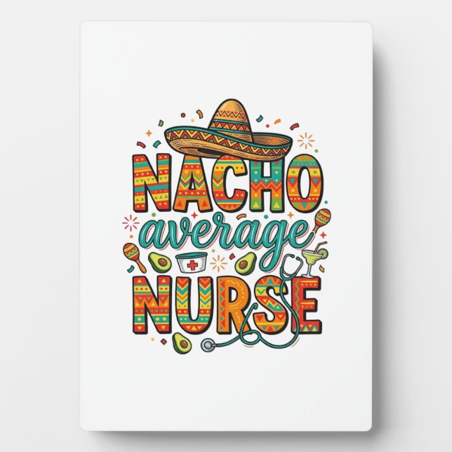 Nacho Average Nurse Fiesta Vector Shirt Design_1 Plaque (Front)
