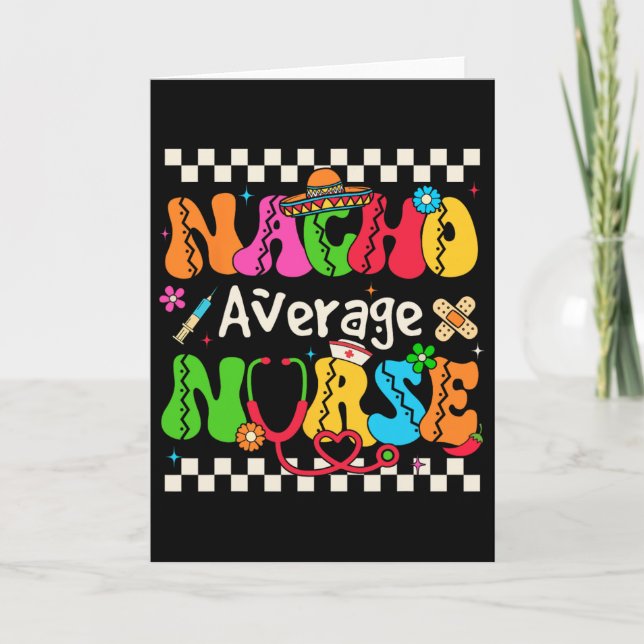 Nacho Average Nurse Funny Cinco De Mayo Mexican Fi Card (Front)