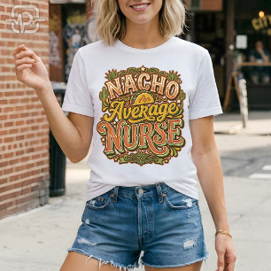 Nacho Average Nurse Funny Cinco De Mayo Retro T-Shirt
