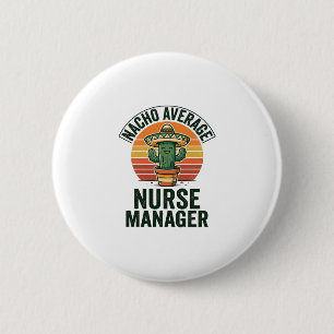 Nacho Average Nurse Manager Funny Cactus Shirt_1 6 Cm Round Badge