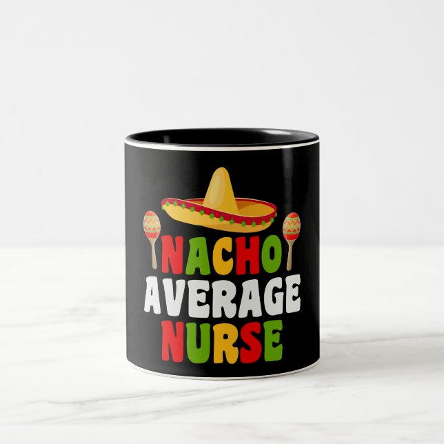 Nacho Average Nurse Two-Tone Coffee Mug (Center)