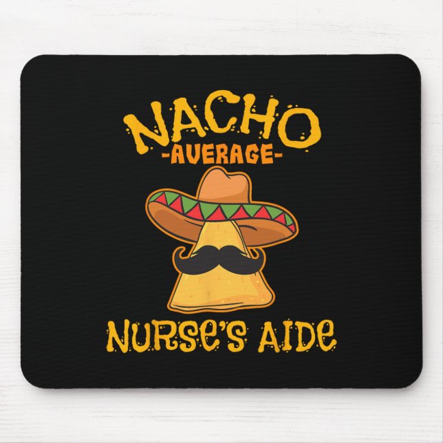 Nacho Average Nurse's Aide Cna Cinco De Mayo Mexic Mouse Pad (Front)