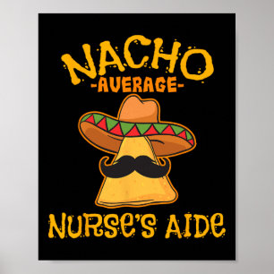 Nacho Average Nurse's Aide Cna Cinco De Mayo Mexic Poster