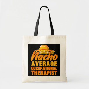 Nacho Average Occupational Therapist Cinco De Tote Bag