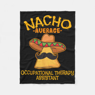 Nacho Average Occupational Therapy Istant Cinco De Fleece Blanket