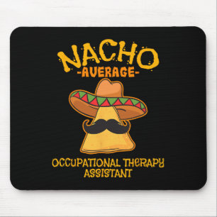 Nacho Average Occupational Therapy Istant Cinco De Mouse Pad