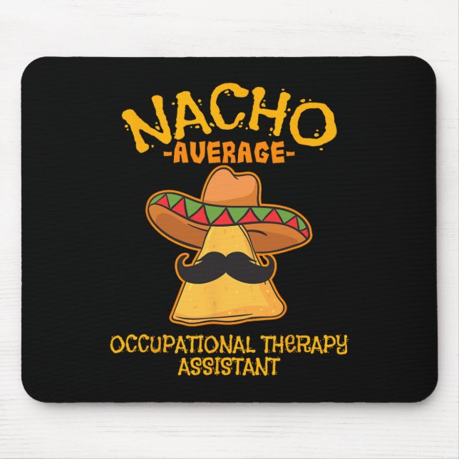 Nacho Average Occupational Therapy Istant Cinco De Mouse Pad (Front)