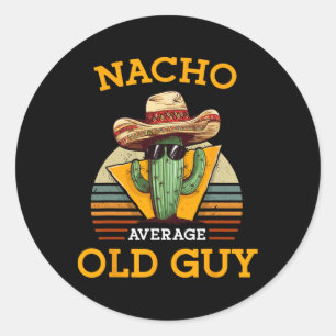 Nacho Average Old Guy Funny Mexican Senior Citizen Classic Round Sticker
