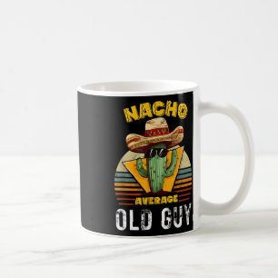 Nacho Average Old Guy Funny Mexican Vintage Cinco Coffee Mug