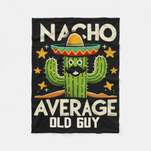 Nacho Average Old Guy Grandfather Funny Cinco De M Fleece Blanket