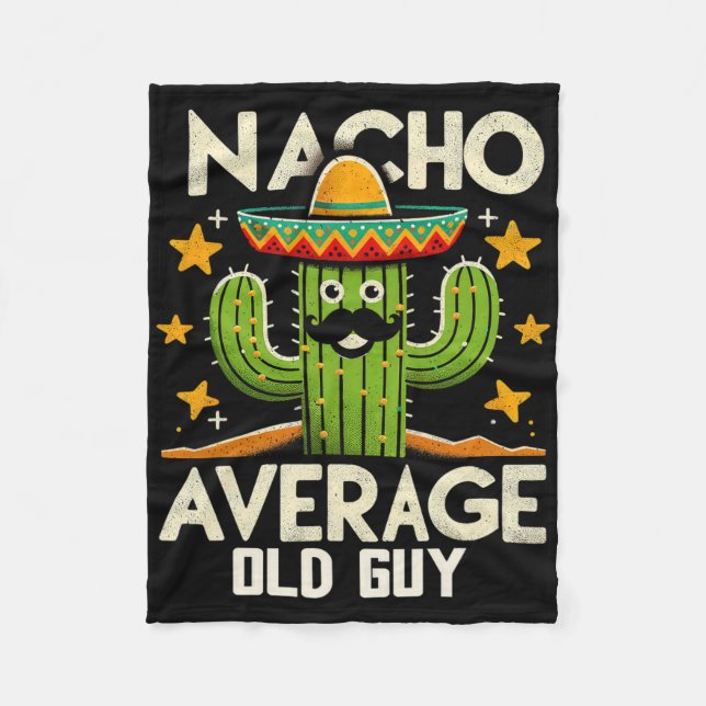 Nacho Average Old Guy Grandfather Funny Cinco De M Fleece Blanket (Front)