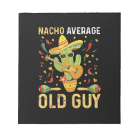 Nacho Average Old Guy Humour Saying Old Man