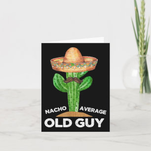 Nacho Average Old Guy Mexican Old Man Funny Cinco Card