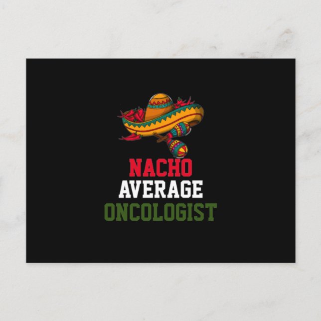 Nacho Average Oncologist  Postcard (Front)