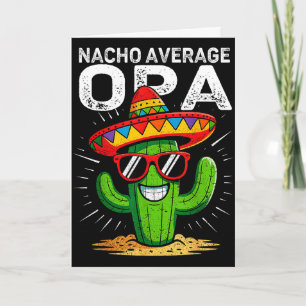 Nacho average opa funny cinco de mayo mexican part card
