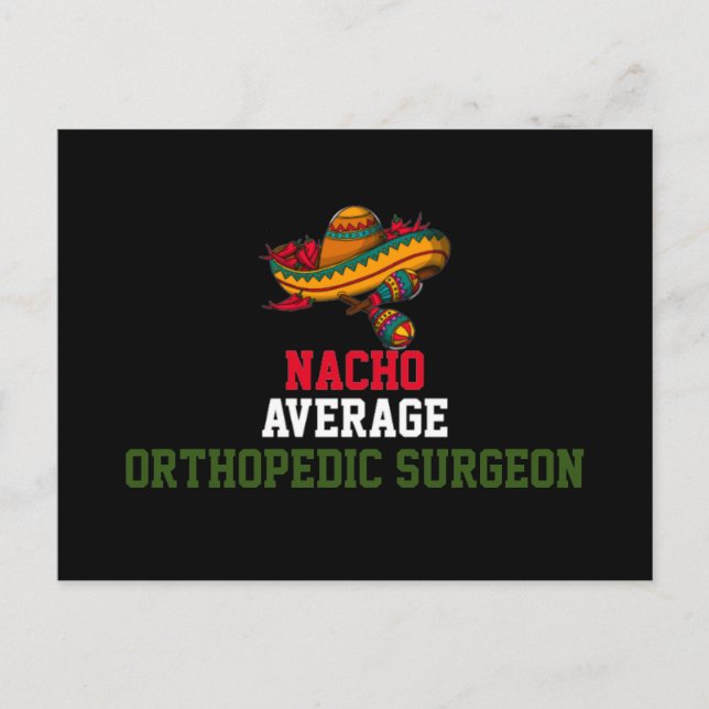 Nacho Average Orthopaedic Surgeon  Postcard (Front)