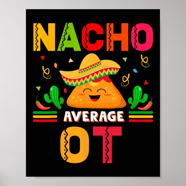 Nacho Average Ot Occupational Therapist Cinco De M Poster (Front)