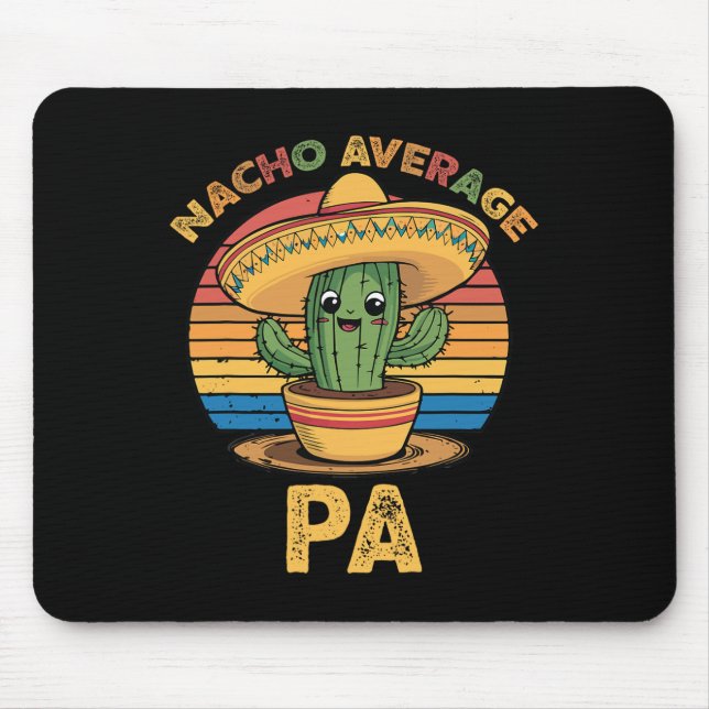 Nacho Average Pa Matching Mexican Cinco De Mayo Fu Mouse Pad (Front)