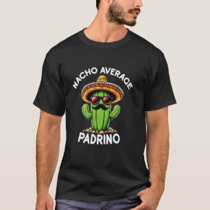 Nacho Average Padrino Spanish Godfather Funny Esp T-Shirt