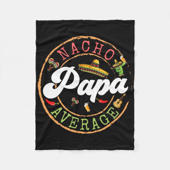 Nacho Average Papa Cactus Cinco De Mayo Matching F Fleece Blanket (Front)
