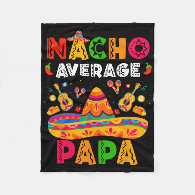 Nacho Average Papa Cinco De Mayo Mexican Matching  Fleece Blanket (Front)