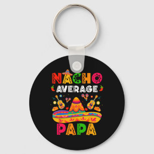 Nacho Average Papa Cinco De Mayo Mexican Matching Key Ring