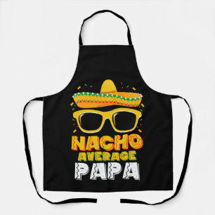 Nacho Average Papa Dad Family Cinco De Mayo Apron