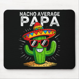 Nacho average papa funny cinco de mayo mexicanNach Mouse Pad