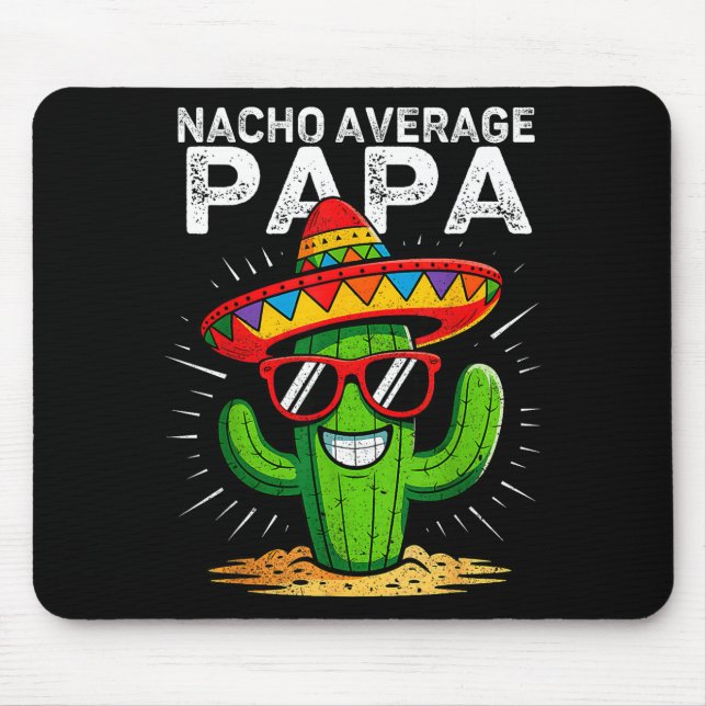 Nacho average papa funny cinco de mayo mexicanNach Mouse Pad (Front)