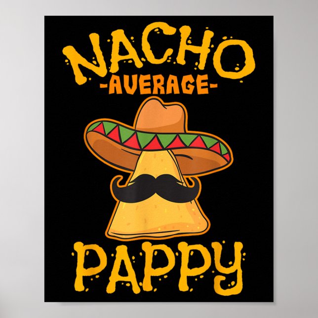 Nacho Average Pappy Father Daddy Dad Papa Cinco De Poster (Front)