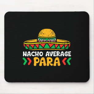 Nacho Average Para Cinco De Mayo Mexican Fiesta Sq Mouse Pad