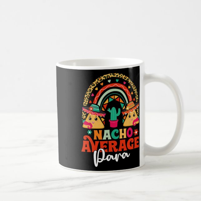 Nacho Average Paraprofessional Cinco De Mayo Mexic Coffee Mug (Right)
