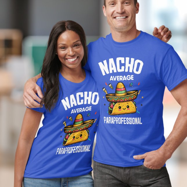Nacho Average Paraprofessional, Para, Taco T-Shirt (Creator Uploaded)