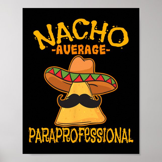 Nacho Average Paraprofessional Teacher Aides Cinco Poster (Front)