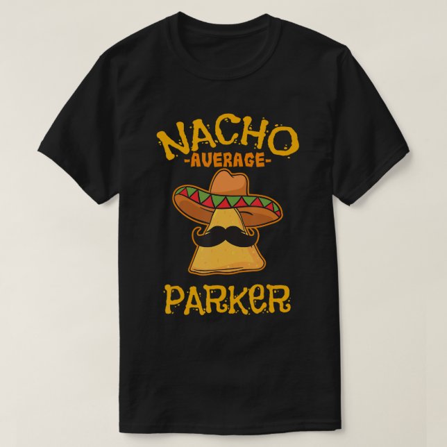 Nacho Average Parker Personalised Name Funny Taco  T-Shirt (Design Front)