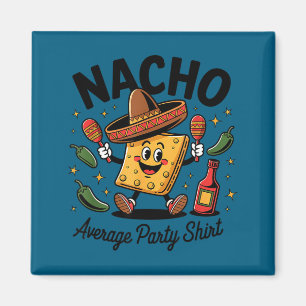 Nacho average party funny cinco de mayo  magnet
