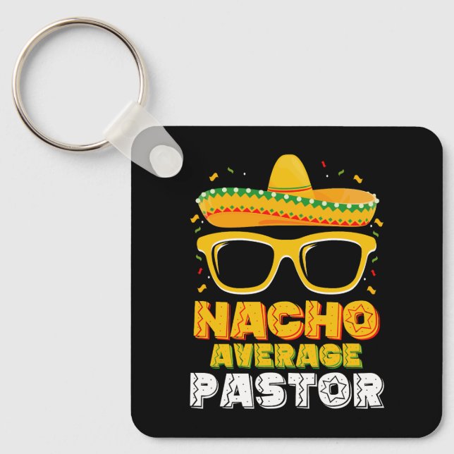Nacho Average Pastor Cinco de Mayo Key Ring (Front)