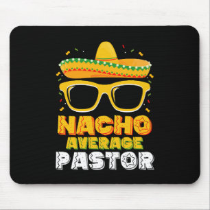 Nacho Average Pastor Cinco de Mayo Mouse Pad