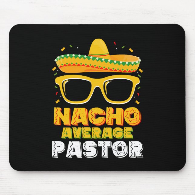Nacho Average Pastor Cinco de Mayo Mouse Pad (Front)