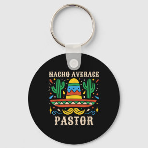 Nacho Average Pastor Funny Mexican Preacher Religi Key Ring