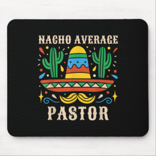 Nacho Average Pastor Funny Mexican Preacher Religi Mouse Pad