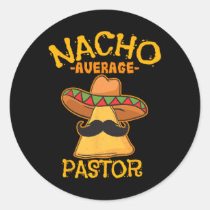 Nacho Average Pastor Preacher Religious Leader Cin Classic Round Sticker